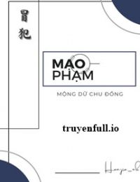 Mạo Phạm – Mộng Dữ Chu Đồng