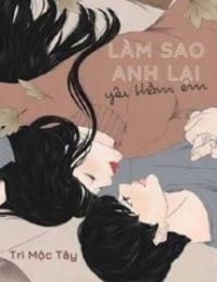 Làm Sao Anh Lại Yêu Thầm Em