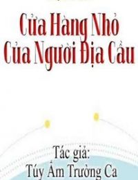 Cửa Hàng Nhỏ Của Người Địa Cầu