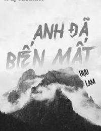 Anh Đã Biến Mất – Hựu Lam