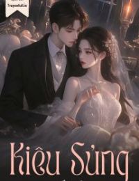 Kiêu Sủng – Thần Niên