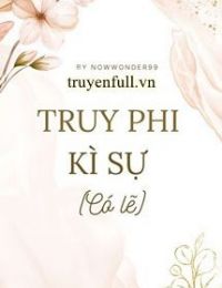 Truy Phi Kì Sự