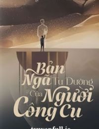 Luận Phương Pháp Tu Dưỡng Của Người Công Cụ